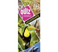 Quiz des animaux: 100 questions réponses pour s'amuser en famille ou entre amis