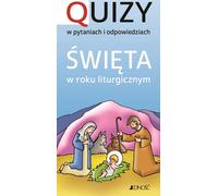 Quiz en questions et réponses. Swieta w roku liturgicznym - Opracowanie Zbiorowe (Für Kinder, Religion auf Polnisch)