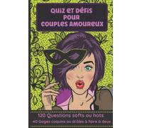 Quiz et Défis pour Couples Amoureux. 120 Questions softs ou hots / 40 Gages coquins ou drôles à faire à deux thème vert: Pimentez et épicez votre vie ... entre amants / idée Anniversaire Noël Mariage
