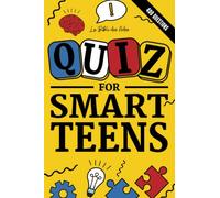 Quiz for Smart Teens: 400 general knowledge questions and answers in Trivia book style to play at home during a sleepover