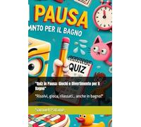 "Quiz in Pausa: Giochi e Divertimento per il Bagno": "Risolvi, gioca, rilassati… anche in bagno!"