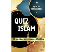 Quiz islam. 120 questions.: Questions sur l'islam avec réponses détaillées. Niveau débutant.