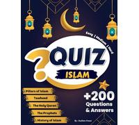 Quiz Islam: +200 Questions & Answers | Test Your Islamic Knowledge and Challenge your Friends (Pillars of Islam, The Holy Quran, Prophets, Tawheed, ... of Islam) | Easy, Medium, Hard | Islamic book