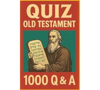 Quiz - Old Testament - 1000 Q&A: Learn the Old Testament with 1000 Engaging Questions