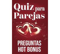 Quiz para Parejas: 333 preguntas originales y divertidas para responder juntos y fortalecer la relación jugando