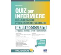 Quiz per infermiere e collaboratore professionale sanitario. Oltre 6000 quesiti. Quiz per infermiere procedure svolte per la prova pratica a risposta multipla svolti e commentati. Con software di ...