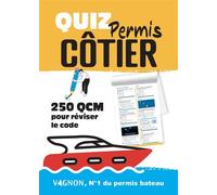 Quiz permis côtier - 250 QCM pour réviser le code - Editions Vagnon - Vagnon Du Plaisancier Eds - broché - Livre-jeu