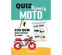 Quiz permis moto - 230 QCM pour tester vos connaissances - Editions Vagnon - Vagnon Du Plaisancier Eds - broché - Livre-jeu