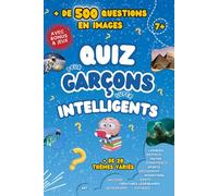 Quiz pour Garçons Intelligents. + de 500 Questions en Images avec Réponses.: Quizz Culture Générale pour Enfants