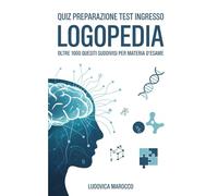 Quiz preparazione test ingresso logopedia - oltre 1000 quesiti suddivisi per materia d’esame