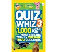 Quiz Whiz 3 by National Geographic Kids National Geographic Kids, (Auteur)