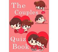 Quizzes For Couples: 350 Questions All Couples In A Strong Relationship Should Be Able To Answer