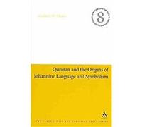 Qumran and the Origins of Johannine Language and Symbolism, Jewish and Christian Text Elizabeth W. Mburu (Auteur)