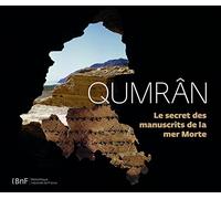 Qumrân. Le secret des manuscrits de la mer Morte