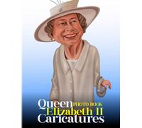 Qun Elízth Íí Caricatures Photobook: Collection Of Our British Qun With 40 Exclusive Images In Colorful Artistic Style Gifts For Everyone To Look Back Her Life Moments