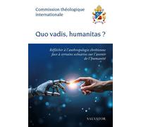 Quo Vadis Humanitas L'avenir de l'humanité réside dans les relations - Commission Théologique Internationale - Salvator - broché - Essai