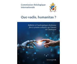 Quo Vadis Humanitas L'avenir de l'humanité réside dans les relations - Commission Théologique Internationale - Salvator - broché - Essai