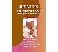 QUO VADIS, HUMANITAS? (Wohin gehst du, Menschheit?): REFLEXIONEN ÜBER DIE CHRISTLICHE ANTHROPOLOGIE ANGESICHTS EINIGER ZUKÜNFTIGER SZENARIEN FÜR DIE MENSCHHEIT