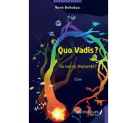 Quo Vadis ? Où vas-tu, Humanité ? - René Bokobza - Les Impliqués - broché - Essai