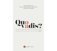 Quo vadis? Pensar y actuar en tiempos de incertidumbre