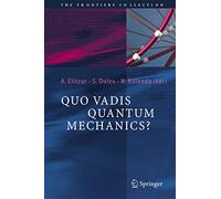 Quo Vadis Quantum Mechanics?