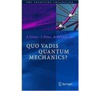 Quo Vadis Quantum Mechanics ? The Frontiers Collection