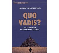 Quo Vadis?: The Existential Challenges of Leaders
