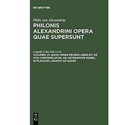 Quod Omnis Probus Liber Sit. De Vita Contemplativa. De Aeternitate Mundi. In Flaccum. Legatio Ad Gaium