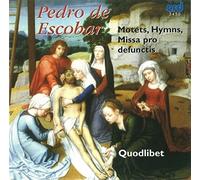 Quodlibet - Pedro De Escobar Motets/Hymns/Missa Pro Defunctis - CD - G2z