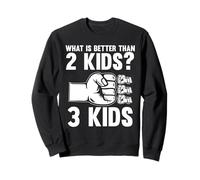 Quoi de Mieux Que 2 Enfants? 3 Enfants Papa Fille Sweatshirt