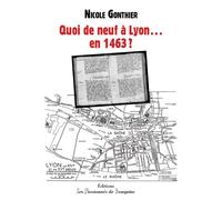 Quoi de neuf à Lyon...en 1463 ? - Nicole Gonthier - Passionnes De Bouquins - broché - Essai