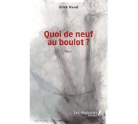 Quoi de neuf au boulot ? - Erick Harel - Les Impliqués - broché - Essai