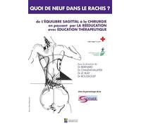 QUOI DE NEUF DANS LE RACHIS. DE L EQUILIBRE SAGITTAL A LA CHIRURGIE: EN PASSANT PAR LA REEDUCATION AVEC EDUCATION THERAPEUTIQUE