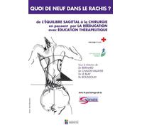 Quoi de neuf dans le rachis. de l equilibre sagittal a la chirurgie En passant par la reeducation avec education therapeutique - BERNARD/CHALEAT-VALAYER - Sauramps Medical - relié - Scolaire / Univers