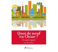 Quoi de neuf en Chine ? Un autre regard - Jean Rémy Bure - Amalthee - broché - Récit