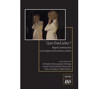Quoi d'neuf, acteur? Regards contemporains sur les acteurs et les actrices au cinéma - Christophe Damour - Presses Universitaires De Dijon - broché - Essai