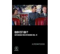 Quoi est Qui ? Hitchcock par Hitchcock volume 2 - Alfred Hitchcock - Marest Editeur - broché - Autobiographie