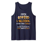 Quoi L'alcool C'est Pas Cool Alors Pourquoi y'a Le Mot Cool Débardeur