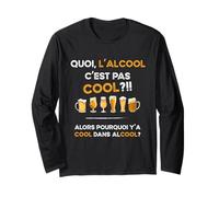 Quoi L'alcool C'est Pas Cool Alors Pourquoi y'a Le Mot Cool Manche Longue