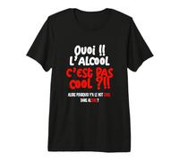 Quoi L'alcool C'est Pas Cool Alors Pourquoi y'a Le Mot Cool T-Shirt Haut de Gamme