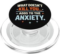 Quoi ne Tue Pas Vous ajoute à l'anxiété Citation ironique drôle PopSockets PopGrip pour MagSafe