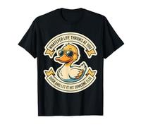Quoi Que la Vie Pense de toi, Duck, Laisse-Le Toucher à Quelqu'un d'autre T-Shirt