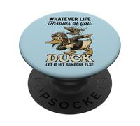 Quoi Que la Vie Vous réserve, Canard, Laissez-Le Toucher Quelqu'un d'autre PopSockets PopGrip Adhésif