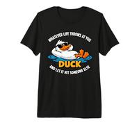 Quoi Que la Vie Vous réserve, esquivez et Laissez Quelqu'un d'autre s'en Prendre à Vous T-Shirt Haut de Gamme