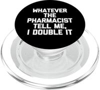 Quoi Que me dise Le pharmacien, Je Le Double, C'est Un Dicton Amusant PopSockets PopGrip pour MagSafe
