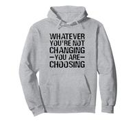 Quoi Que Vous ne changez Pas, Vous Choisissez la récupération AA NA Sweat à Capuche