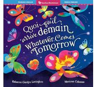 Quoi quil arrive demain / Whatever Comes Tomorrow