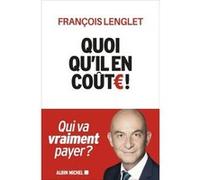Quoi qu'il en coûte ! François Lenglet (Auteur)