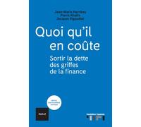 Quoi Qu'il En Coûte - Sortir La Dette Des Griffes De La Finance