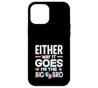Quoi qu'il en Soit, C'est la soirée de révélation du Genre Im The Big Bro Coque pour iPhone 12 Pro Max